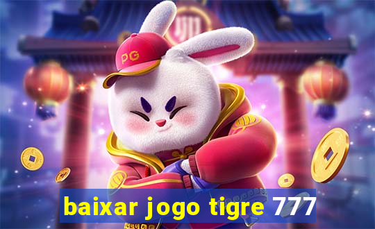 baixar jogo tigre 777